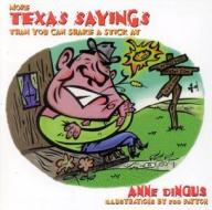 More Texas Sayings Than You Can Shake A Stick At di Anne Dingus edito da Gulf Publishing Co