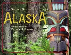 Alaska di Shelley Gill edito da Charlesbridge Publishing