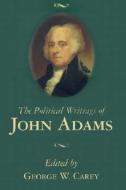 The Political Writings of John Adams di John Adams edito da Regnery Publishing