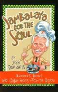 Jambalaya for the Soul: Humorous Stories and Cajon Recipes from the Bayou di Jesse Duplantis edito da Harrison House