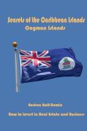 Secrets of the Caribbean Islands: Cayman Islands di Andrea Hoff-Domin edito da Florida Services & Information LLC