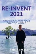 Reinvent 2021 di Brigid Curran edito da Lulu.com