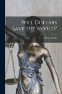 Will Dollars Save the World? di Henry Hazlitt edito da LIGHTNING SOURCE INC