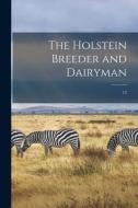 The Holstein Breeder and Dairyman; 13 di Anonymous edito da LIGHTNING SOURCE INC