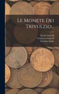 Le Monete Dei Trivulzio... di Francesco Gnecchi, Ercole Gnecchi, Trivulzio Family edito da LEGARE STREET PR