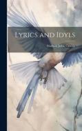 Lyrics and Idyls di Madison Julius Cawein edito da LEGARE STREET PR