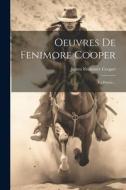 Oeuvres De Fenimore Cooper: La Prairie... di James Fenimore Cooper edito da Creative Media Partners, LLC