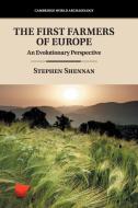 The First Farmers of Europe di Stephen Shennan edito da Cambridge University Press