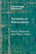 Varieties Of Nationalism di Harris Mylonas, Maya Tudor edito da Cambridge University Press