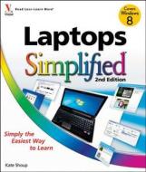 Laptops Simplified di Sherry Kinkoph Gunter, Kate Shoup edito da John Wiley & Sons Inc