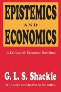 Epistemics and Economics di G. L. S. Shackle edito da Taylor & Francis Ltd