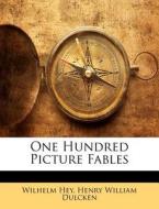 One Hundred Picture Fables di Wilhelm Hey edito da Nabu Press