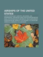 Airships Of The United States: Goodyear di Books Llc edito da Books LLC, Wiki Series