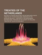 Treaties Of The Netherlands: North Atlan di Books Llc edito da Books LLC, Wiki Series