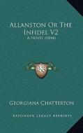 Allanston or the Infidel V2: A Novel (1844) edito da Kessinger Publishing