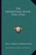 The Advertising Book, 1916 (1916) di Paul Terry Cherington edito da Kessinger Publishing