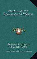 Vivian Grey a Romance of Youth di Benjamin Disraeli edito da Kessinger Publishing