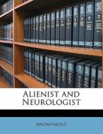 Alienist And Neurologist di Anonymous edito da Nabu Press