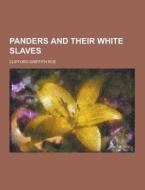 Panders And Their White Slaves di Clifford Griffith Roe edito da Theclassics.us