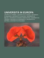 Universit In Europa: Gruppo Di Coimbra, di Fonte Wikipedia edito da Books LLC, Wiki Series