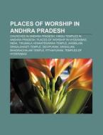 Places Of Worship In Andhra Pradesh: Chu di Source Wikipedia edito da Books LLC, Wiki Series