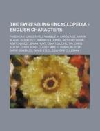The Ewrestling Encyclopedia - English Ch di Source Wikia edito da Books LLC, Wiki Series
