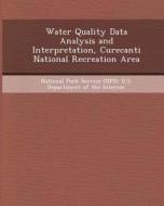 Water Quality Data Analysis and Interpretation, Curecanti National Recreation Area di Chirag Harshad Vora edito da Bibliogov
