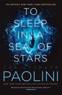 To Sleep in a Sea of Stars di Christopher Paolini edito da TOR BOOKS