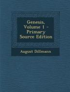Genesis, Volume 1 - Primary Source Edition di August Dillmann edito da Nabu Press