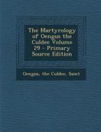 The Martyrology of Oengus the Culdee Volume 29 - Primary Source Edition edito da Nabu Press