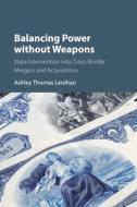 Balancing Power Without Weapons di Ashley Thomas Lenihan edito da Cambridge University Press