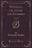 Wynville, Or, Clubs And Coteries, Vol. 3 Of 3 di Unknown Author edito da Forgotten Books
