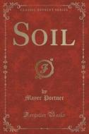 Soil (classic Reprint) di Mayer Portner edito da Forgotten Books