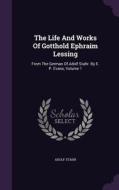 The Life And Works Of Gotthold Ephraim Lessing di Adolf Stahr edito da Palala Press