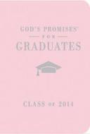 God\'s Promises For Graduates: Class Of 2014 - Pink di Jack Countryman edito da Tommy Nelson