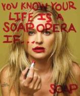 You Know Your Life Is a Soap Opera If... di Gerard J. Waggett, Gerry Waggett edito da Hyperion Books