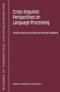 Cross-Linguistic Perspectives on Language Processing di Marica De Vincenzi edito da Springer Netherlands