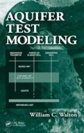 Aquifer Test Modeling di William C. Walton edito da CRC Press