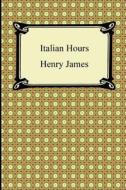 Italian Hours di Henry James edito da Digireads.com