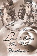 Love Makes The Ride Worthwhile di Jane Baker, Kemp edito da Publishamerica