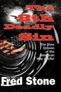 The Eighth Deadly Sin di Fred Stone edito da AuthorHouse