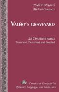 Valéry's Graveyard di Hugh P. McGrath, Michael Comenetz edito da Lang, Peter