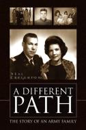 A Different Path di Neal Creighton edito da Xlibris