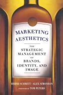 Marketing Aesthetics di Alex Simonson, Bernd H. Schmitt edito da Free Press