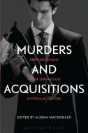 Murders and Acquisitions edito da Bloomsbury Academic