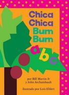 Chica Chica Bum Bum ABC (Chicka Chicka ABC) di Bill Martin, John Archambault edito da Libros para ninos