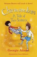 Charmseekers: A Tale Of Two Sisters di Amy Tree edito da Hachette Children's Group