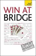 Win At Bridge: Teach Yourself di David Bird edito da Hodder & Stoughton General Division