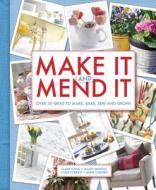 Make It and Mend It di Clare Flynn, Hilary Bruffell, Clare O'Brien edito da David & Charles Publishers