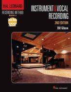 Hal Leonard Recording Method Book 2: Instrument & Vocal Recording di Bill Gibson edito da Hal Leonard Corporation